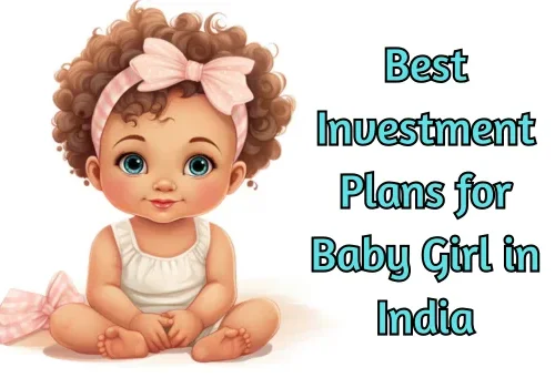 Best Investment Plans for Baby Girl