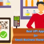 Best UPI Apps for Small Business Owners in India