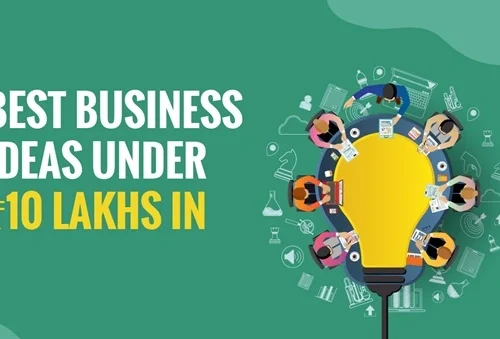 Business Ideas Under ₹10 Lakhs in India