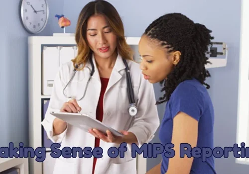 Making Sense of MIPS Reporting