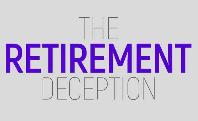 RETIREMENT DECEPTION