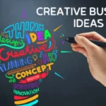 Innovative Creative Business Ideas in India: Turn Your Imagination into Income